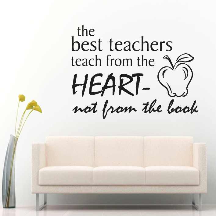 The best teachers teach from the heart