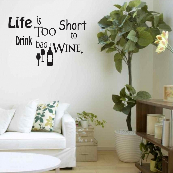 Life is too short too drink bad wine A0125