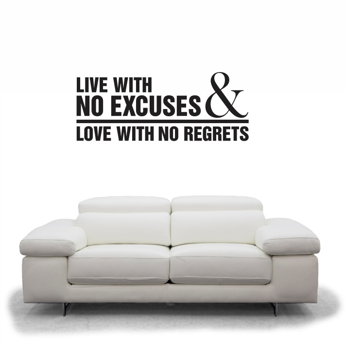 Live with no excuses & love with no regrets A0231