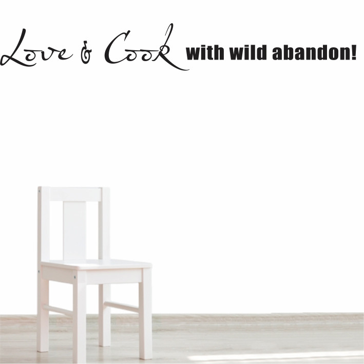 Love & Cook with wild abandon! A0831