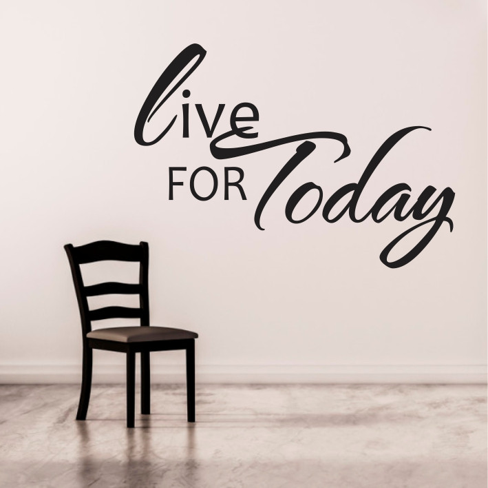 Live for today A0196