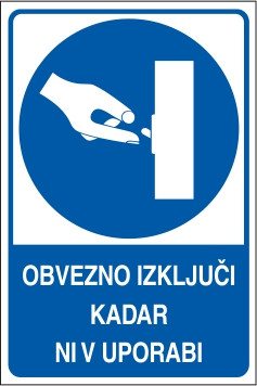 Obvezno izključi kadar ni v uporabi