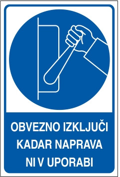 Obvezno izključi kadar naprava ni v uporabi