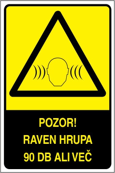 Pozor! Raven hrupa 90 dB ali več