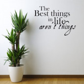 The best things in life aren't things A0184