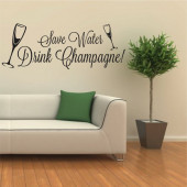 Save Water, Drink Champagne! A0563