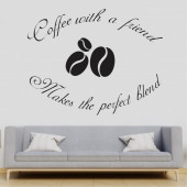 Coffee with a friend Makes the perfect blend A0837