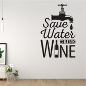 Save water drink wine A0840