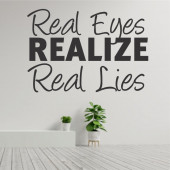 Stenska nalepka Real Eyes Realize Real Lies A0927