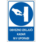 Obvezno izključi kadar ni v uporabi