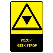 Pozor! Nizek strop