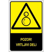 Pozor! Vrtljivi deli