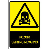 Pozor! Smrtno nevarno