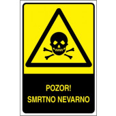 Pozor! Smrtno nevarno