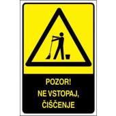 Pozor! Ne vstopaj, čiščenje