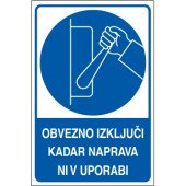 Obvezno izključi kadar naprava ni v uporabi