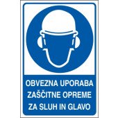 Obvezna uporaba zaščitne opreme za sluh in glavo