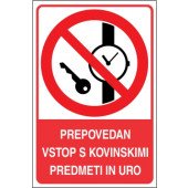 Prepovedan vstop s kovinskimi predmeti in uro