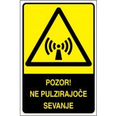 Pozor! Ne pulzirajoče sevanje