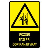 Pozor! Pazi pri odpiranju vrat