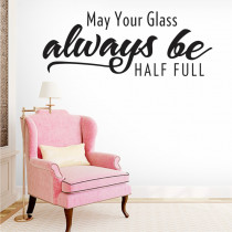 May Your Glass always be half full A0476