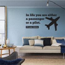 In life you are either a passenger or a pilot A0669
