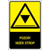 Pozor! Nizek strop