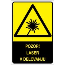 Pozor! Laser v delovanju
